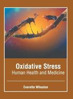 Oxidative Stress: Human Health and Medicine