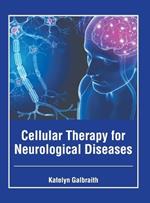 Cellular Therapy for Neurological Diseases