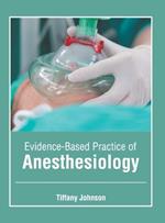 Evidence-Based Practice of Anesthesiology