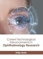 Current Technological Advancements in Ophthalmology Research