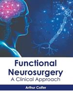 Functional Neurosurgery: A Clinical Approach