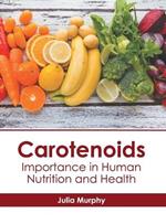 Carotenoids: Importance in Human Nutrition and Health