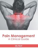 Pain Management: A Clinical Guide