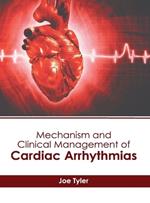 Mechanism and Clinical Management of Cardiac Arrhythmias