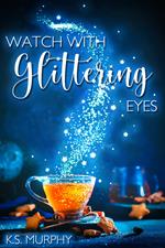 Watch with Glittering Eyes
