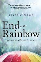 End of the Rainbow: A Memoir of a Mother's Journey