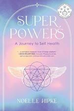 Superpowers: A Journey to Self-Health