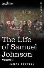 The Life of Samuel Johnson, Volume I: Volume I