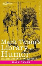 Mark Twain's Library of Humor: Originally Illustrated