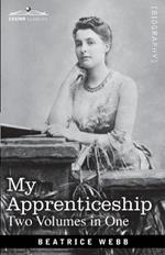 My Apprenticeship (Two Volumes in One)