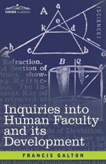 Inquiries into Human Faculty and its Development