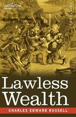 Lawless Wealth: The Origin of Some Great American Fortunes