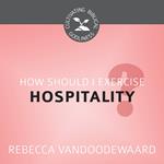 How Should I Exercise Hospitality?