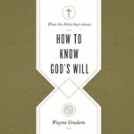 What the Bible Says about How to Know God's Will