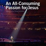 An All-Consuming Passion for Jesus