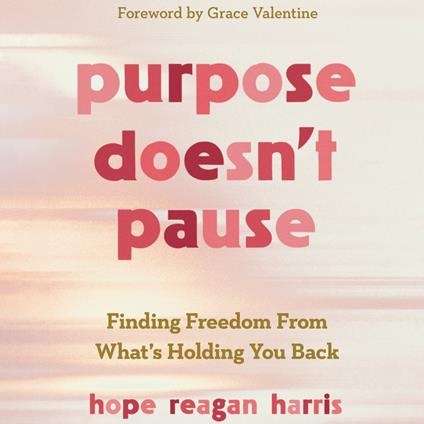 Purpose Doesn't Pause