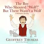 The Boy Who Shouted “Wolf!” But There Wasn’t a Wolf