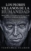 Los Peores Villanos de la Humanidad: Descubre a los Personajes que mas Hicieron Temblar al Mundo