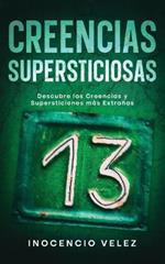 Creencias Supersticiosas: Descubre las Creencias y Supersticiones mas Extranas