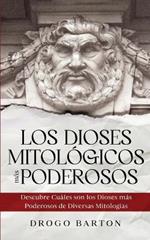 Los Dioses Mitológicos más Poderosos: Descubre Cuáles son los Dioses más Poderosos de Diversas Mitologías