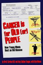 Cancer is for Old(er) People: How Young Minds Beat an Old Disease