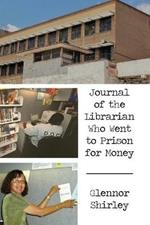 Journal of the Librarian Who Went to Prison for Money