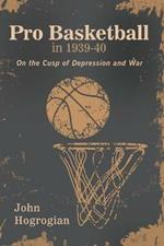 Professional Basketball in 1939-40: On the Cusp of Depression and War