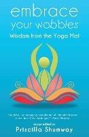 Embrace Your Wobbles: Wisdom from the Yoga Mat