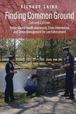 Finding Common Ground: Better Mental Health Awareness, Crisis Intervention and Stress Management for Law Enforcement