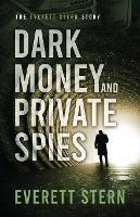 Dark Money and Private Spies: The Everett Stern Story