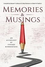 Memories & Musings: An Anthology By Vintage Minnesotans