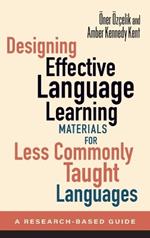 Designing Effective Language Learning Materials for Less Commonly Taught Languages: A Research-Based Guide