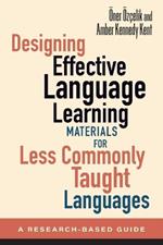 Designing Effective Language Learning Materials for Less Commonly Taught Languages: A Research-Based Guide