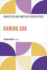 Naming God: Christian and Muslim Perspectives