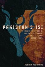 Pakistan's ISI: A Concise History of the Inter-Services Intelligence Directorate