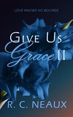 Give Us Grace II