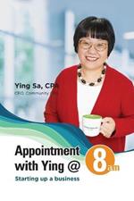 Appointment with Ying @ 8am: Starting Up a Business