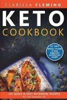 Keto Cookbook: 101 Quick and Easy Ketogenic Recipes for Your Everyday Life (21 day meal plan to help beginners quickly lose weight)