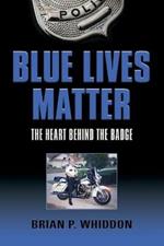 Blue Lives Matter: The Heart Behind the Badge