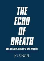 The Echo of Breath: One Breath. One Life. One Planet.