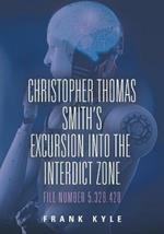 Christopher Thomas Smith's Excursion into the Interdict Zone: File Number 5.328.428