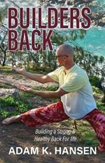 Builders Back: Building a Strong & Healthy Back For Life