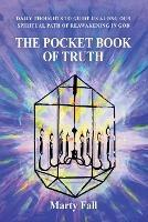 The Pocket Book of Truth: Daily Thoughts to Help Guide Us along our Spiritual Path of Reawakening in God