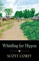 Whistling for Hippos: A memoir of life in West Africa