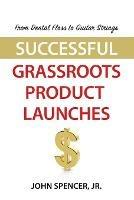 From Dental Floss To Guitar Strings: Successful Grassroots Product Launches