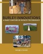 Burley Innovations: A Half Century of Burley Technology