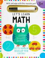 Let's Learn: First Math Skills: (Early Math Skills, Number Writing Workbook, Addition and Subtraction, Kids' Counting Books, Pen Control, Write and Wipe)