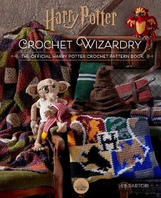 Harry Potter: Crochet Wizardry Crochet Patterns Harry Potter Crafts: The Official Harry Potter Crochet Pattern Book - Lee Sartori - cover