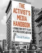 The Activist's Media Handbook: Lessons from Fifty Years as a Progressive Agitator