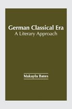 German Classical Era: A Literary Approach